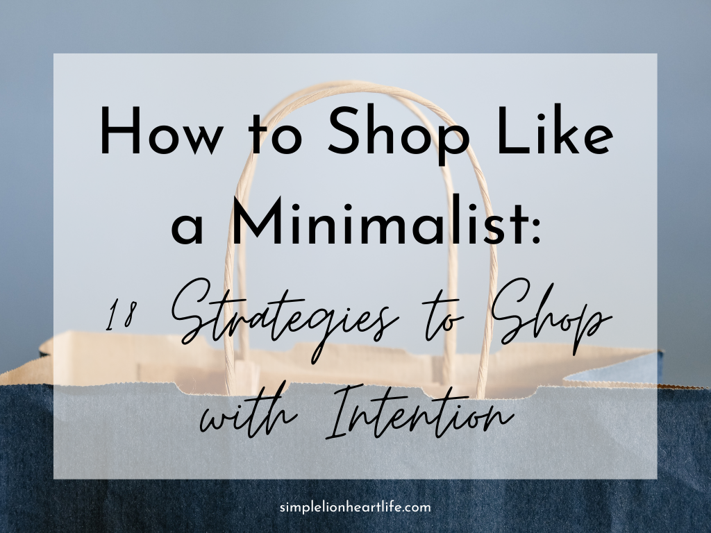 How to Shop Like a Minimalist: 18 Strategies to Shop with Intention ...
